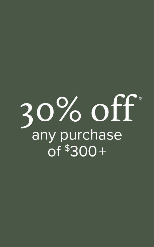 30% off any purchase of $300+